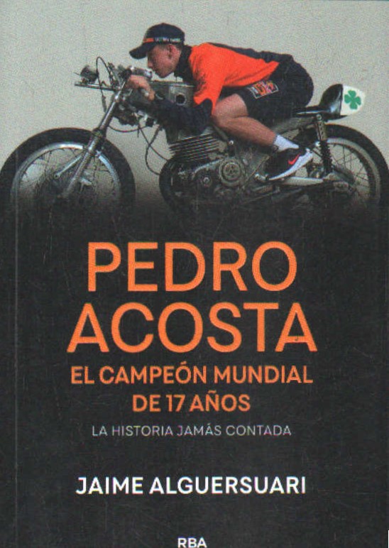 PEDRO ACOSTA. EL CAMPEÓN MUNDIAL DE 17 AÑOS