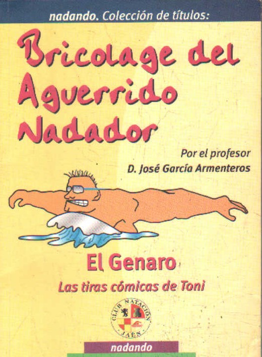 BRICOLAGE DEL AGUERRIDO NADADOR. EL GENARO, LAS TIRAS CÓMICAS DE TONI