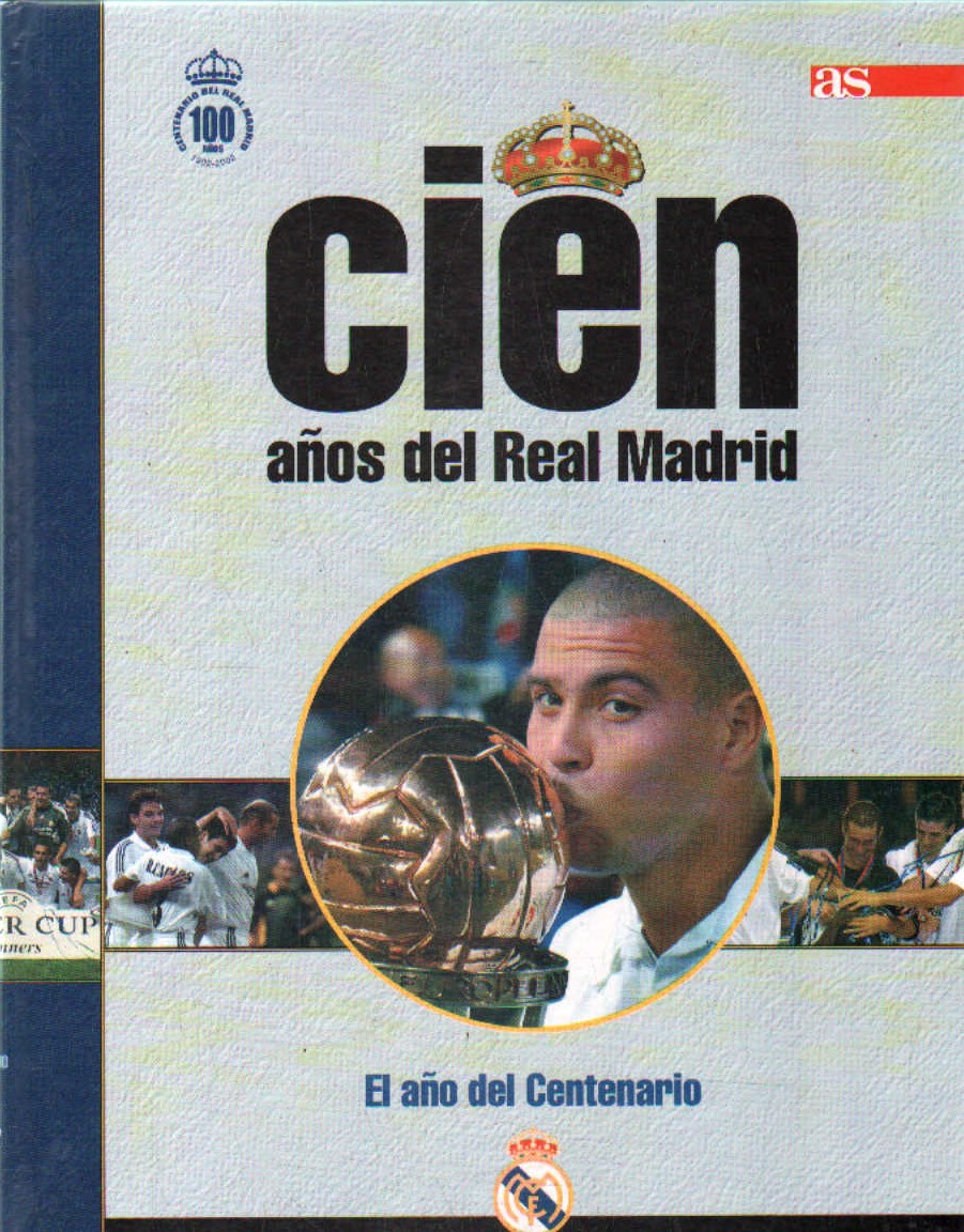 CIEN AÑOS DEL REAL MADRID Nº. 14: EL AÑO DEL CENTENARIO