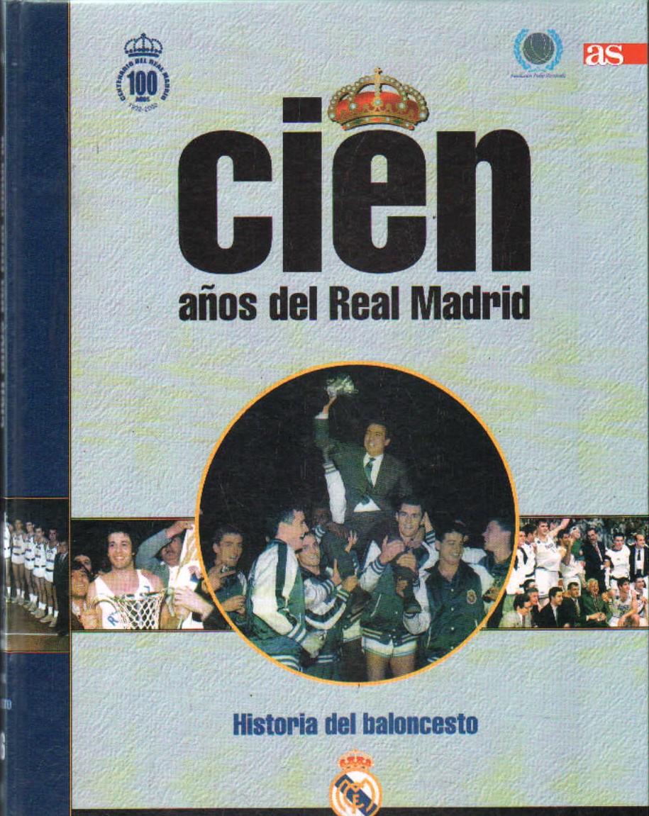 CIEN AÑOS DEL REAL MADRID Nº. 16: HISTORIA DEL BALONCESTO