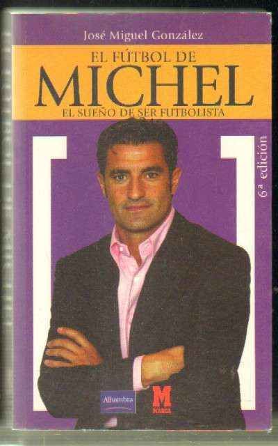 EL FUTBOL DE MICHEL. EL SUEÑO DE SER FUTBOLISTA