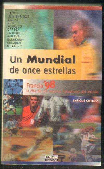 FRANCIA 98. UN MUNDIAL DE ONCE ESTRELLAS. LA CITA DE LOS MEJORES FUTBOLISTAS DEL MUNDO