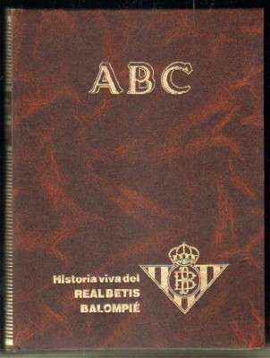 HISTORIA VIVA DEL REAL BETIS BALOMPIÉ 1907-1993