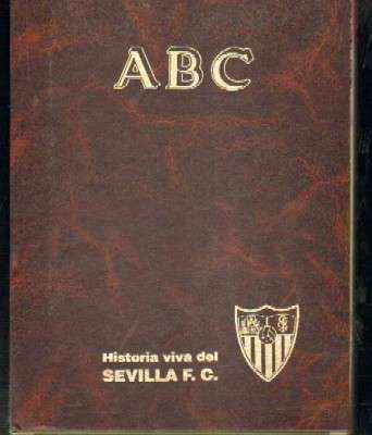 HISTORIA VIVA DEL SEVILLA F.C.  DISPONEMOS DE VARIOS FASCÍCULOS