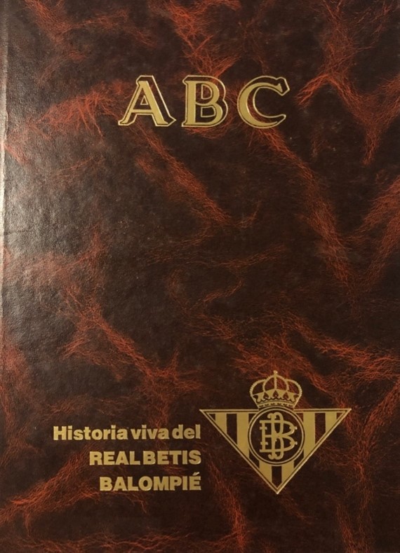 HISTORIA VIVA DEL REAL BETIS BALOMPIÉ 1907-1993
