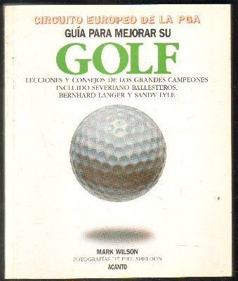 CIRCUITO EUROPEO DE LA PGA. GUÍA PARA MEJORAR SU GOLF
