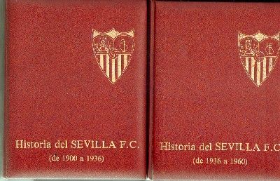 HISTORIA DEL SEVILLA F.C. (DE 1900 A 1936) 2 TOMOS.