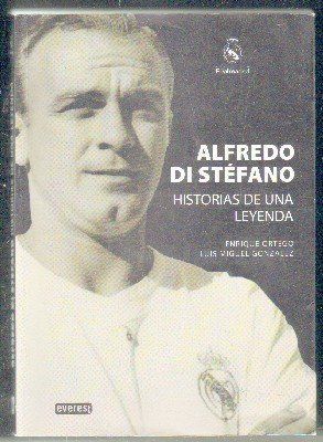 ALFREDO DI STÉFANO. HISTORIAS DE UNA LEYENDA