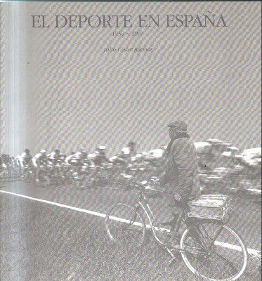 EL DEPORTE EN ESPAÑA 1939-1992.