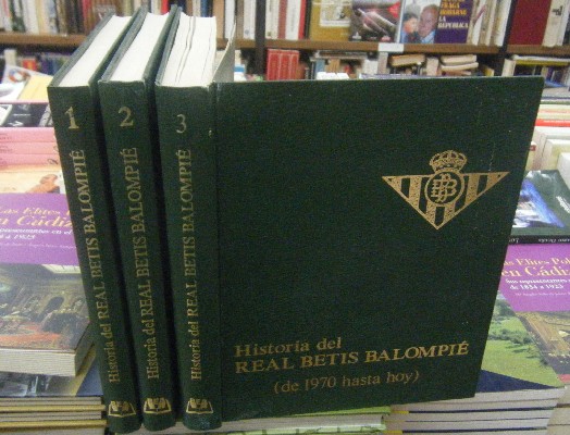 HISTORIA DEL REAL BETIS BALOMPIE ( DE 1970 HASTA HOY). 3TOMOS.