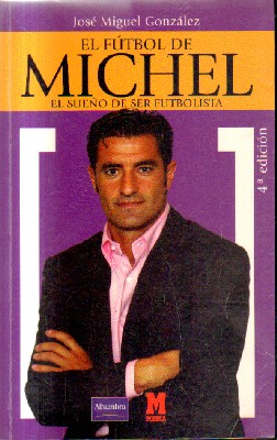 EL FUTBOL DE MICHEL. EL SUEÑO DE SER FUTBOLISTA.