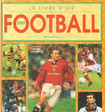 LE LIVRE D'OR DU FOOTBAL 1999