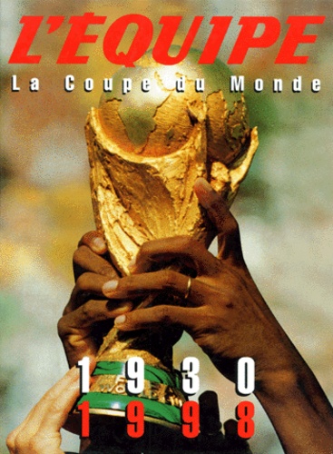 L'EQUIPE. LA COUPE DU MONDE 1930-1998 (DOS TOMOS)