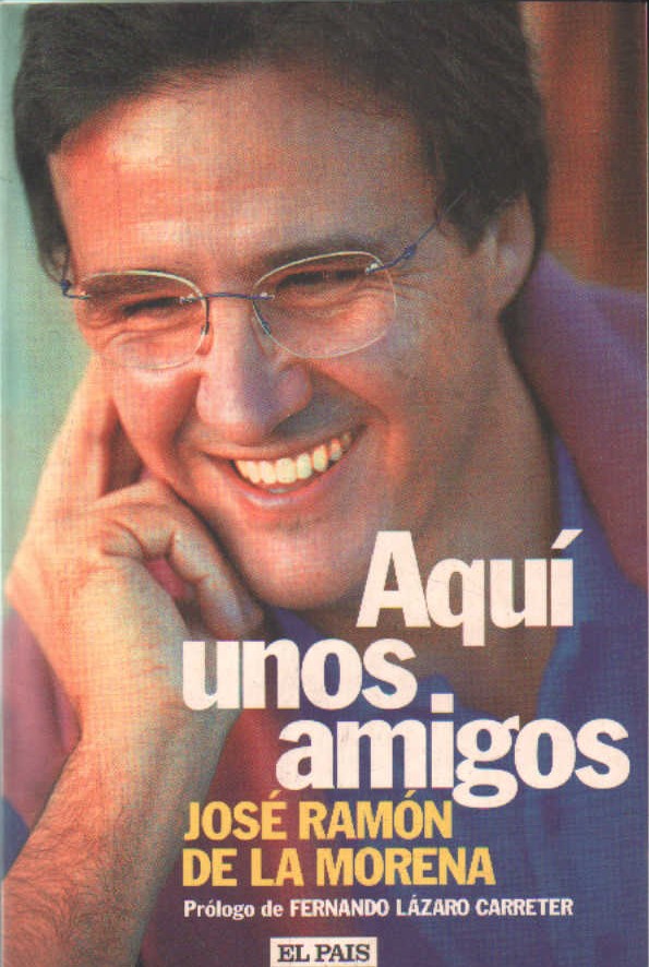 AQUI UNOS AMIGOS. JOSE RAMON DE LA MORENA