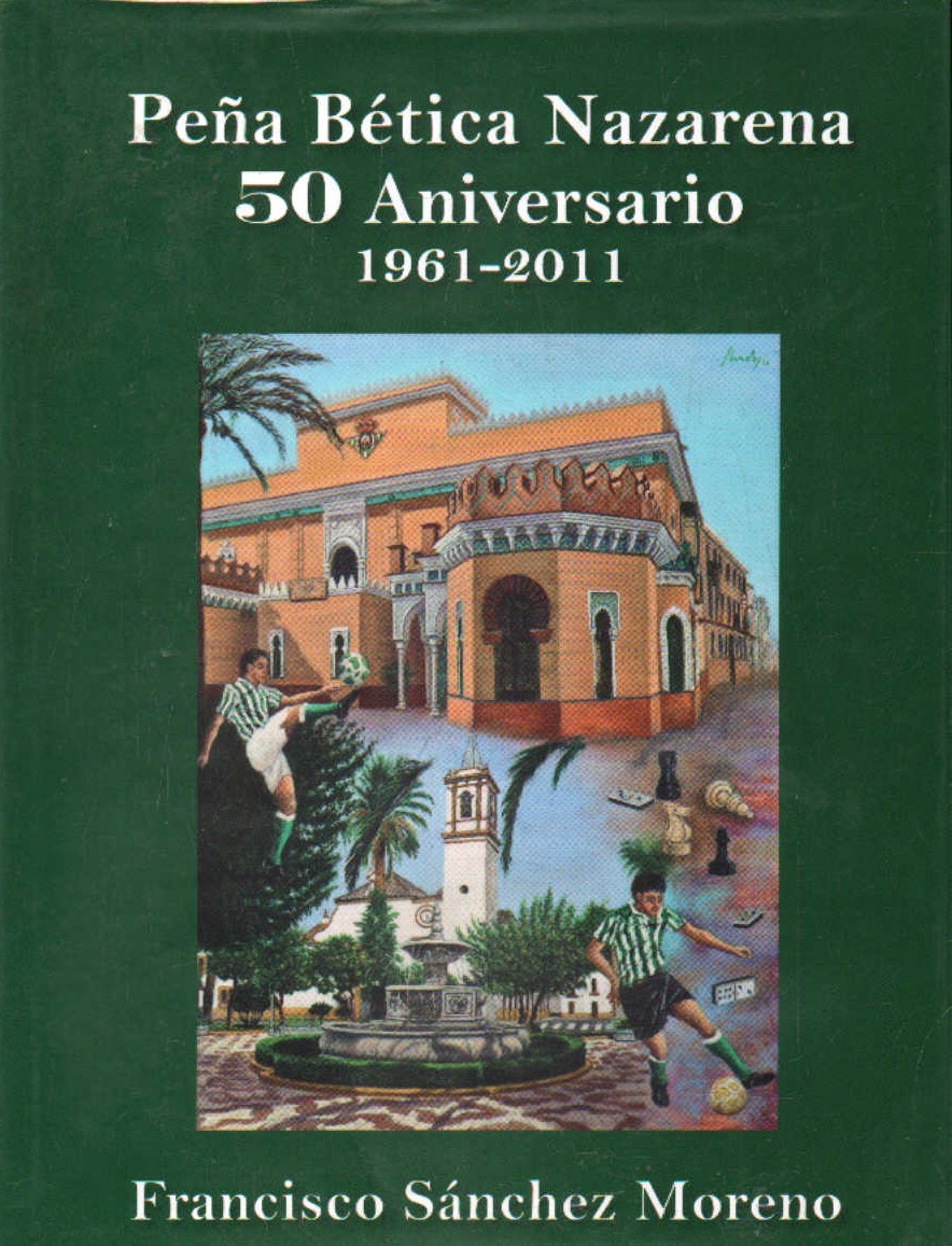 PEÑA BÉTICA NAZARENA. 50 ANIVERSARIO 1961-2011