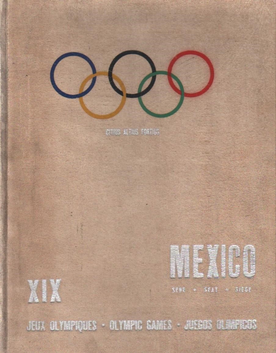 CITIUS ALTIUS FORTIUS MEXICO XIX JUEGOS OLIMPICOS