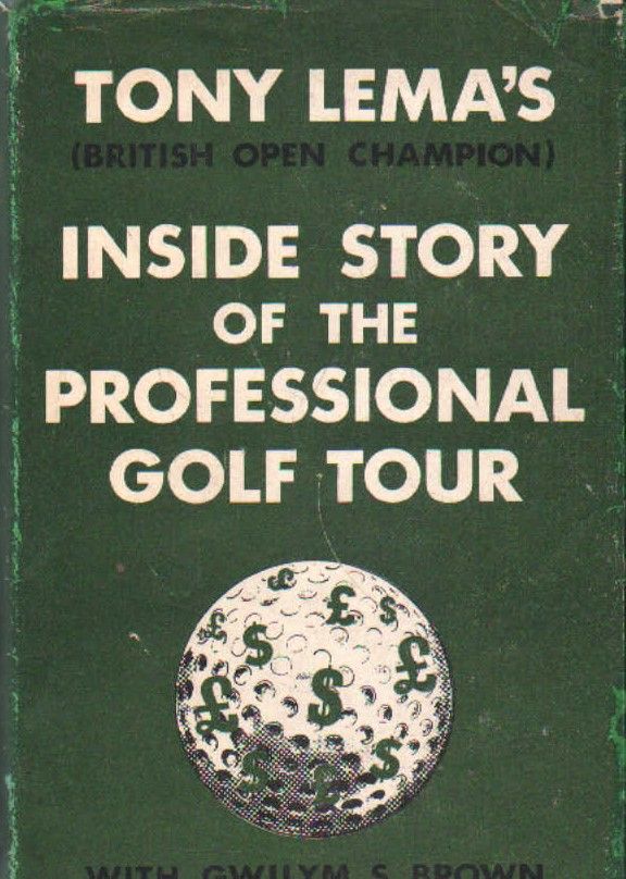 TONY LEMA'S INSIDE STORY OF THE FROFESSIONAL GOLF TOUR