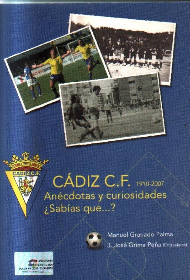 CADIZ C.F. 1910-2007.ANECDOTAS  Y CURIOSIDADES ¿SABIAS QUE..?.