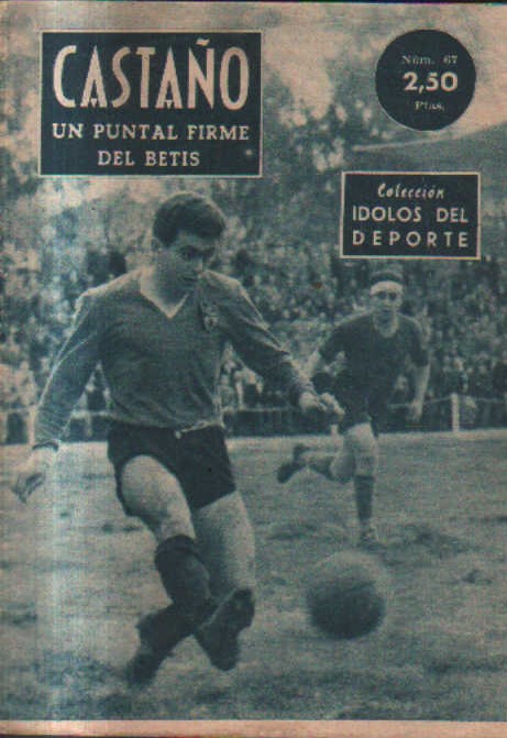 CASTAÑO. UN PUNTAL FIRME DEL BETIS. Nº 67.