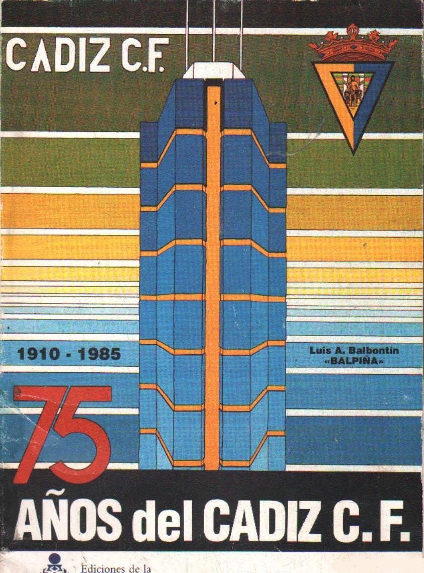 75 AÑOS DEL CADIZ C.F. 1910-1985