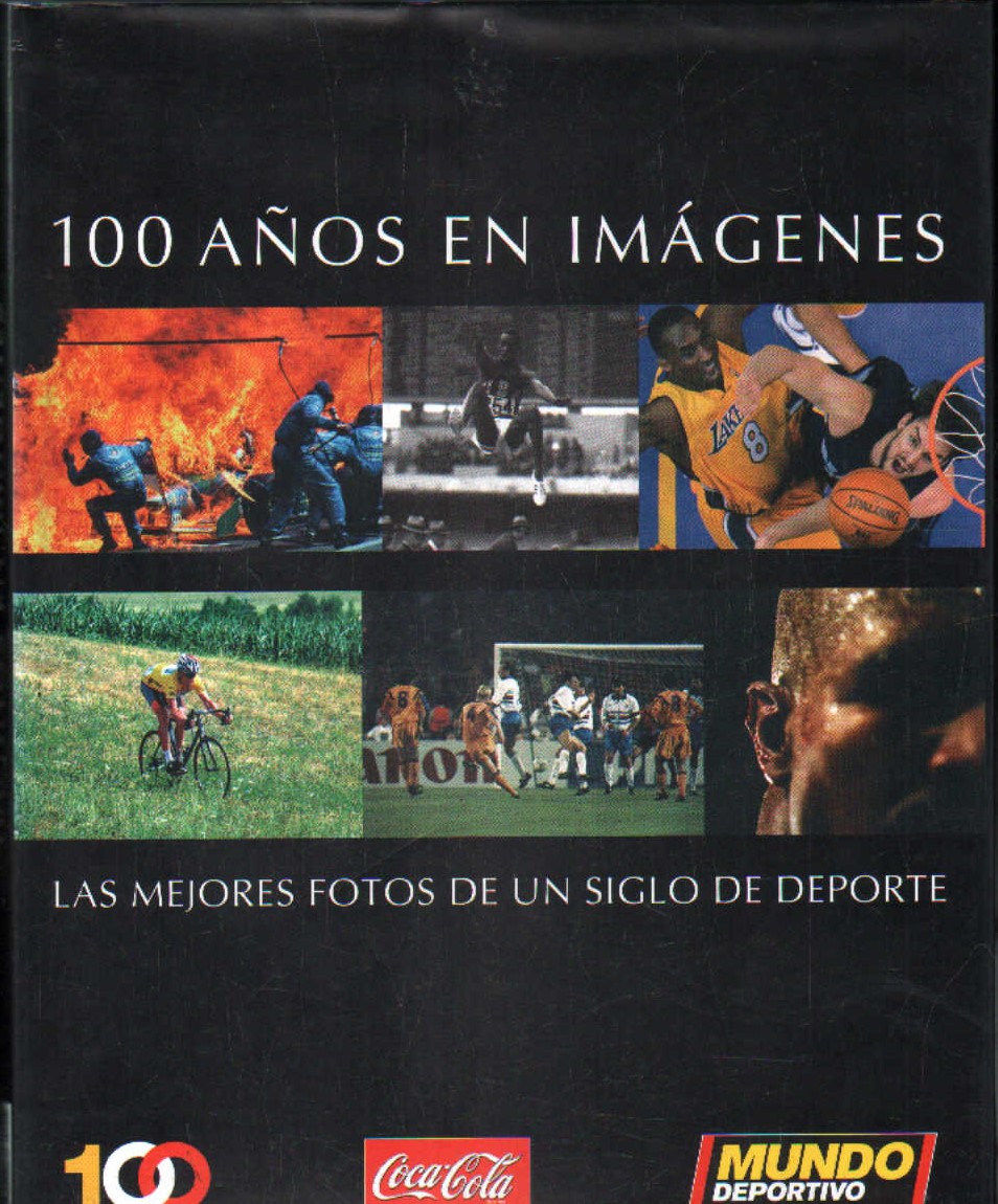 100 AÑOS EN IMÁGENES. LAS MEJORES FOTOS DE UN SIGLO DE DEPORTE