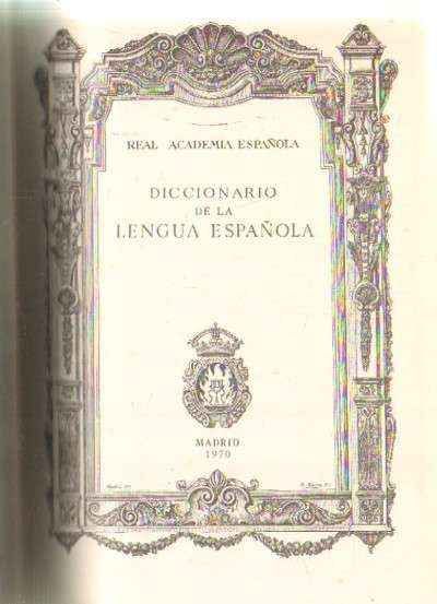 DICCIONARIO DE LA LENGUA ESPAÑOLA. REAL ACADEMIA ESPAÑOLA. 19ª EDICION
