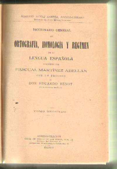 DICCIONARIO GENERAL DE ORTOGRAFIA, HOMOLOGIA Y REGIMEN DE LA LENGUA ESPAÑOLA TOMO II