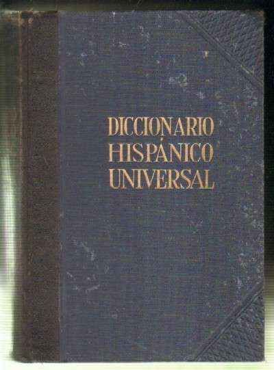 DICCIONARIO HISPANICO UNIVERSAL. ENCICLOPEDIA ILUSTRADA EN LENGUA ESPAÑOLA (2 TOMOS)