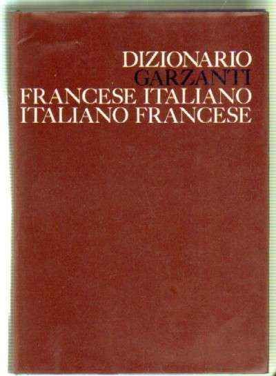 DIZIONARIO GARZANTI FRANCESE ITALIANO ITALIANO FRANCESE