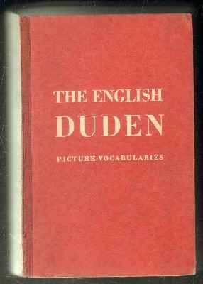 THE ENGLISH DUDEN. PICTURE VOCABULARIES IN ENGLISH WITH ENGLISH AND GERMAN INDICES