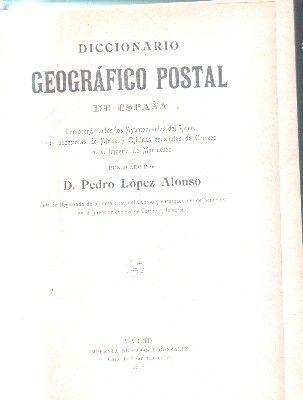 DICCIONARIO GEOGRAFICO POSTAL DE ESPAÑA.