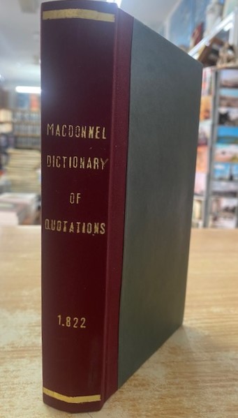 A DICTIONARY OF QUOTATIONS, IN MOST FREQUENT USE, TAKEN CHIEFLY FRUN THE LATIN AND FRENCH…