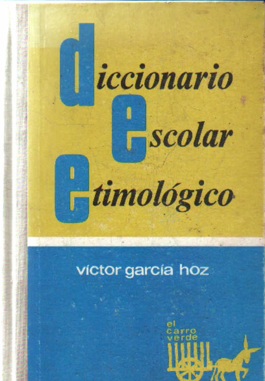 DICCIONARIO ESCOLAR ETIMOLÓGICO