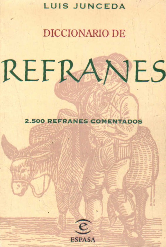 DICCIONARIO DE REFRANES. 2.500 REFRANES COMENTADOS