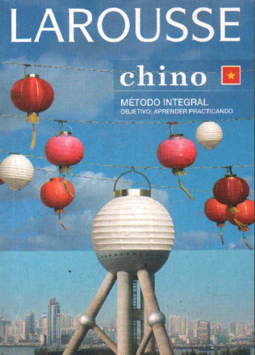 LAROUSSE CHINO. MÉTODO INTEGRAL