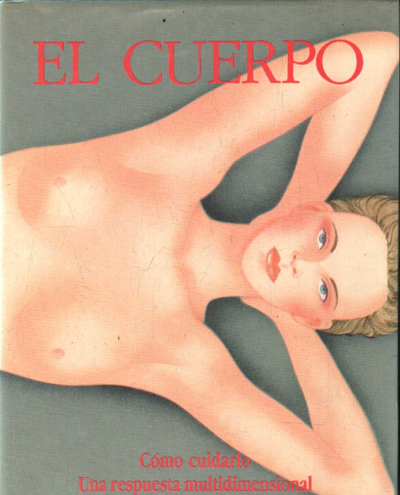 EL CUERPO. COMO CUIDARLO. UNA RESPUESTA MULTIDIMENSIONAL.