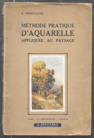 METHODE PRATIQUE D'AQUARELLE APPLIQUÉE AU PAYSAGE