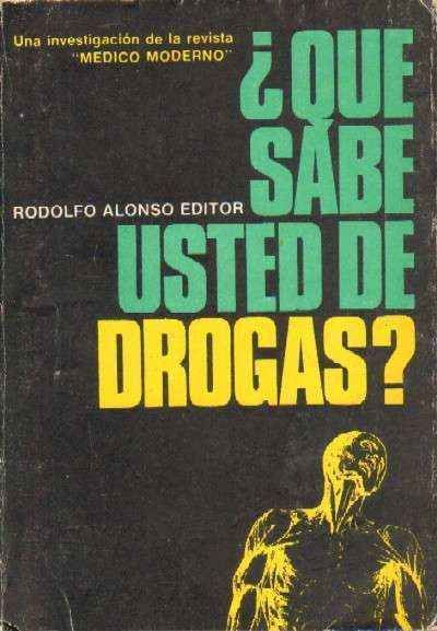 ¿QUE SABE USTED DE DROGAS?. UNA INVESTIGACION DE LA REVISTA MEDICO MODERNO
