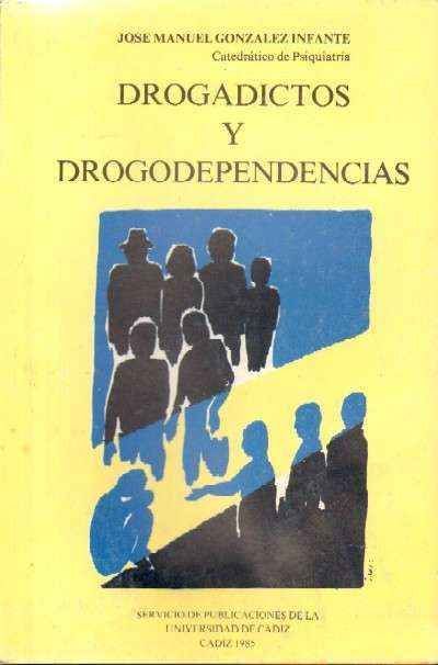 DROGADICTOS Y DROGODEPENDENCIAS