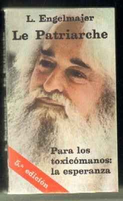 LE PATRIARCHE. PARA LOS TOXICÓMANOS:LA ESPERANZA