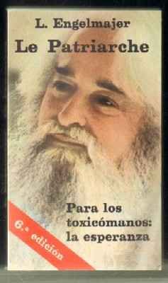 LE PATRIARCHE. PARA LOS TOXICÓMANOS:LA ESPERANZA
