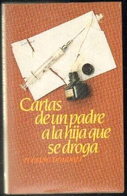 CARTAS DE UN PADRE A LA HIJA QUE SE DROGA