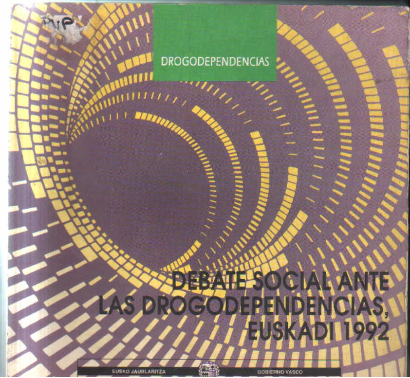 DEBATE SOCIAL ANTE LAS DROGODEPENDENCIAS EUSKADI 1992