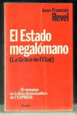 EL ESTADO MEGALÓMANO (LA GRACE DE L'ETAT)