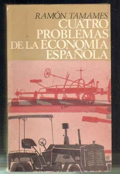 CUATRO PROBLEMAS DE LA ECONOMIA ESPAÑOLA.