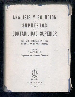 ANALISIS Y SOLUCION DE SUPUESTOS DE CONTABILIDAD SUPERIOR. TOMO I - VOLUMEN II (II).