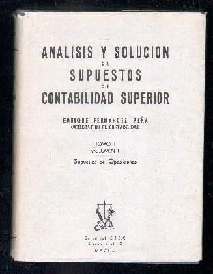 ANALISIS Y SOLUCION DE SUPUESTOS DE CONTABILIDAD SUPERIOR. TOMO II - VOLUMEN II.