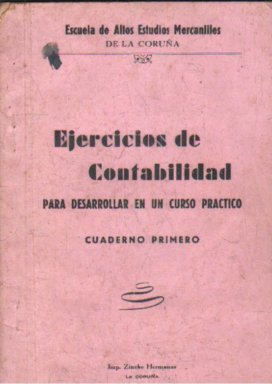 EJERCICIOS DE CONTABILIDAD PARA EL DESARROLLO EN UN CURSO PRÁCTICO. CUADERNO PRIMERO