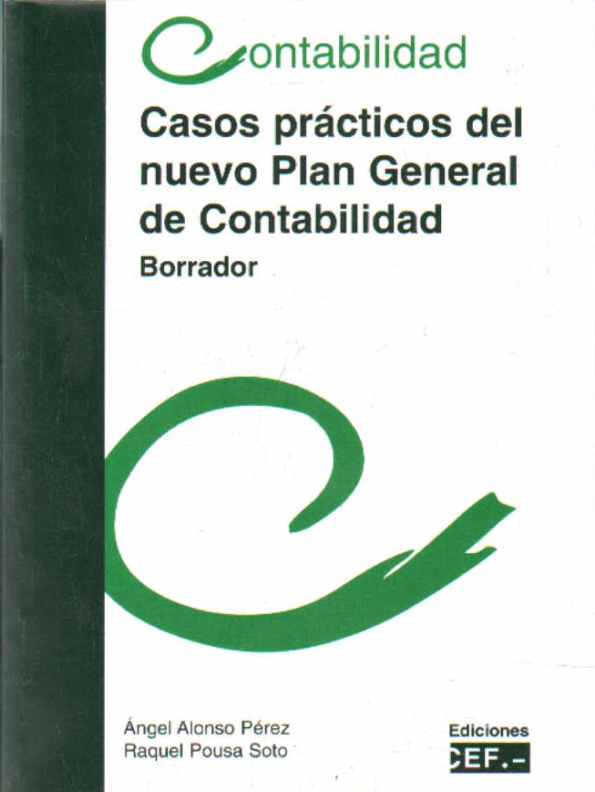 CASOS PRÁCTICOS DEL NUEVO PLAN GENERAL DE CONTABILIDAD (BORRADOR)