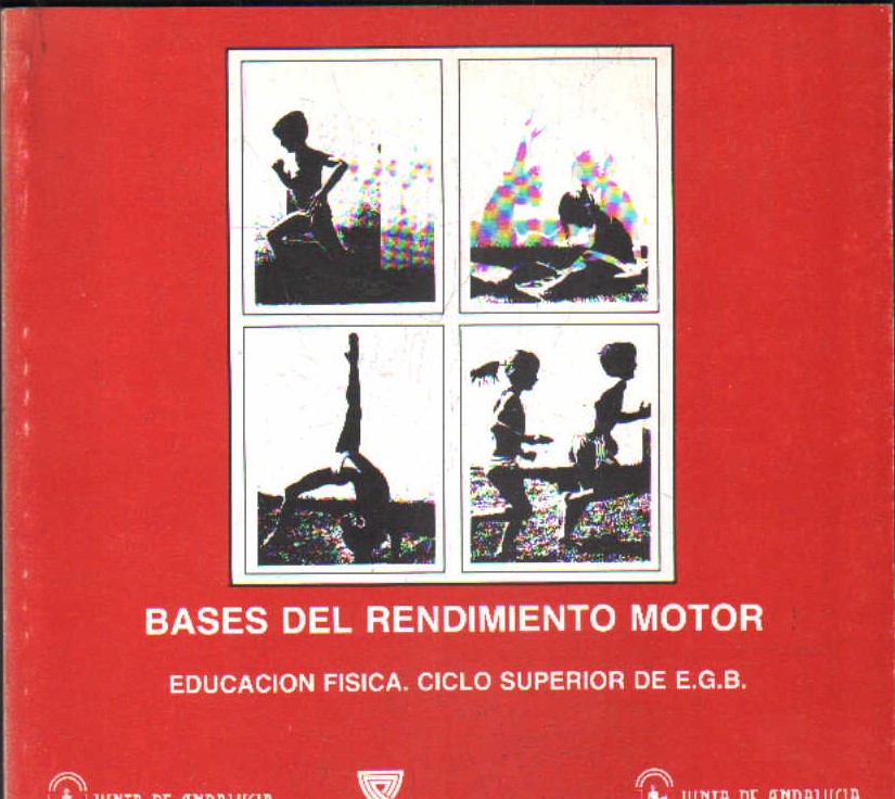 BASES DEL RENDIMIENTO MOTOR. ED. FISICA CICLO SUPERIOR EGB